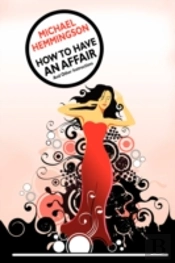 How To Have An Affair And Other Instructions