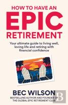 How To Have An Epic Retirement