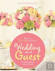 How To Have Fun At Every Wedding As A Guest