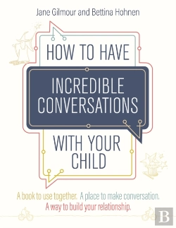 Bertrand.pt - How To Have Incredible Conversations With Your Child