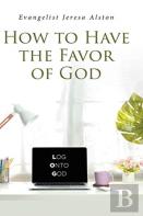 How To Have The Favor Of God