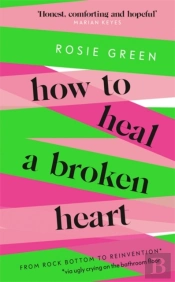 How To Heal A Broken Heart