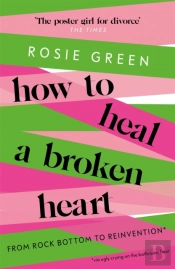 How To Heal A Broken Heart