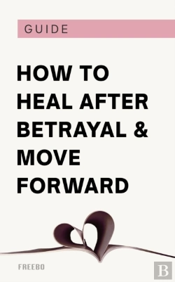 Bertrand.pt - How To Heal After Betrayal  And Move Forward