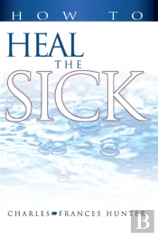 How To Heal The Sick