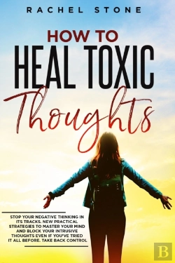 Bertrand.pt - How To Heal Toxic Thoughts: Stop Your Ne