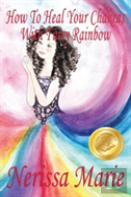 How To Heal Your Chakras With Fairy Rainbow (Children'S Book About A Fairy, Chakra Healing And Meditation, Picture Books, Kindergarten Books, Toddler Books, Kids Book, 3-8, Kids Story, Books For Kids)