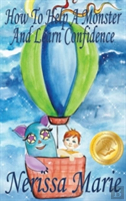 Bertrand.pt - How To Help A Monster And Learn Confidence (Bedtime Story About A Boy And His Monster Learning Self Confidence, Picture Books, Preschool Books, Kids Ages 2-8, Baby Books, Kids Book, Books For Kids)