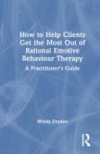How To Help Clients Get The Most Out Of Rational Emotive Behaviour Therapy