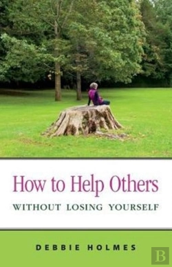 Bertrand.pt - How To Help Others Without Losing Yourself