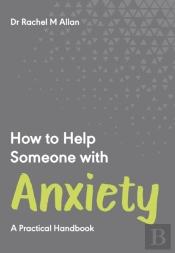 How To Help Someone With Anxiety