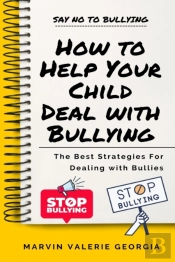 How To Help Your Child Deal With Bullying