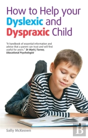 How To Help Your Dyslexic And Dyspraxic Child