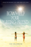 How To Help Your Hurting Friend