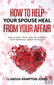 How To Help Your Spouse  Heal From Your