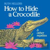 How To Hide A Crocodile & Other Reptiles