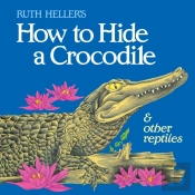 How To Hide A Crocodile & Other Reptiles