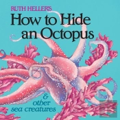 How To Hide An Octopus And Other Sea Creatures