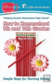 How To Homeschool 9th And 10th Grade