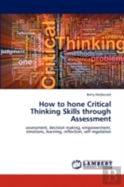 How To Hone Critical Thinking Skills Through Assessment