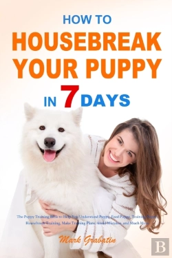 Bertrand.pt - How To Housebreak Your Puppy In 7 Days: