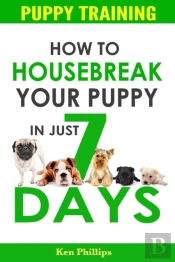 How To Housebreak Your Puppy In Just 7 D