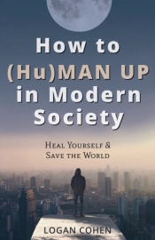 How To  Hu Man Up In Modern Society: Hea