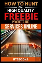 How To Hunt For High Quality Freebie Products And Services Online