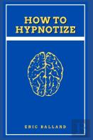 How To Hypnotize