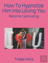 How To Hypnotize Him Into Loving You