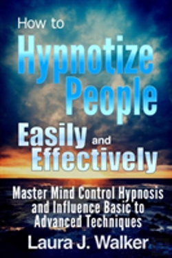 Bertrand.pt - How To Hypnotize People Easily And Effectively: Master Mind Control Hypnosis And Influence Basic To Advanced Techniques