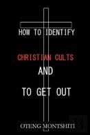 How To Identify Christian Cults And To Get Out