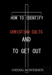 How To Identify Christian Cults And To Get Out