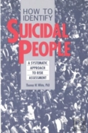 How To Identify Suicidal People: A Systematic Approach To Risk Assessment