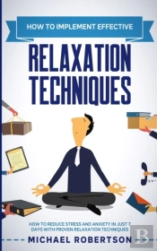 How To Implement Effective Relaxation Techniques