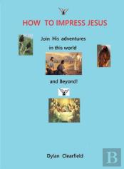 How To Impress Jesus