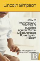 How To Improve Your Chances Of Success Against Social Disadvantage, Poverty And Racism