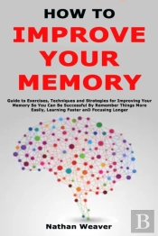 How To Improve Your Memory