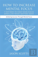 How To Increase Mental Focus