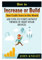 How To Increase Or Build Your Credit Score In One Month