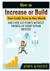How To Increase Or Build Your Credit Score In One Month
