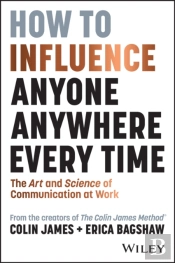 How To Influence Anyone, Anywhere, Every Time