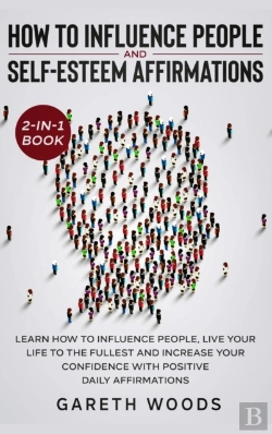 Bertrand.pt - How To Influence People And Daily Self-Esteem Affirmations 2-In-1 Book