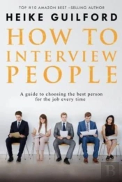 How To Interview People: A Guide To Choo