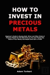 How To Invest In Precious Metals