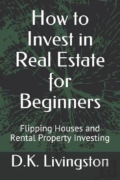How To Invest In Real Estate For Beginners