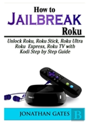 How To Jailbreak Roku