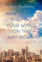 How To Jump And Find Your Wings On The Way Down