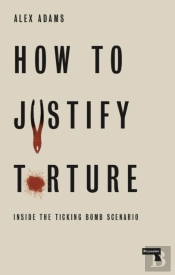 How To Justify Torture