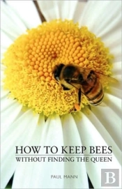 How To Keep Bees, Without Finding The Queen